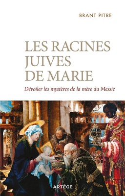 LES RACINES JUIVES DE MARIE - DEVOILER LES MYSTERES DE LA MERE DU MESSIE
