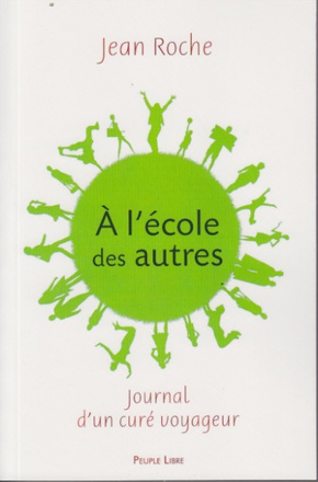 A L'ECOLE DES AUTRES - JOURNAL D'UN CURE VOYAGEUR
