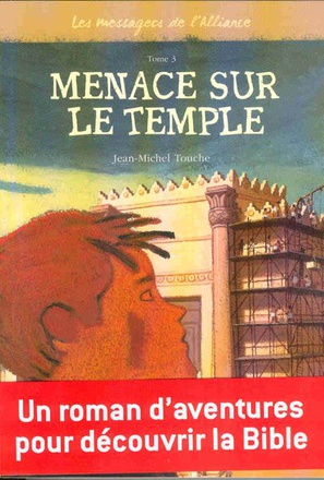 3 - MENACE SUR LE TEMPLE