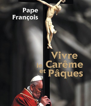 VIVRE LE CAREME ET PAQUES 2E ED