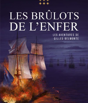 LES AVENTURES DE GILLES BELMONTE - VOLUME 7 LES BRULOTS DE L'ENFER