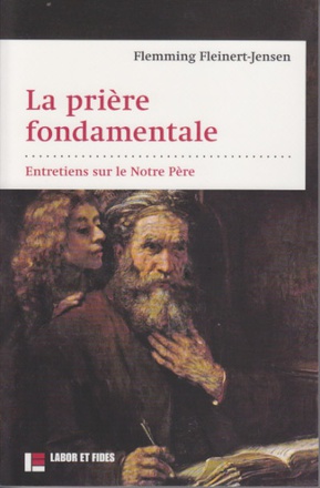 LA PRIERE FONDAMENTALE : ENTRETIENS SUR LE NOTRE PERE
