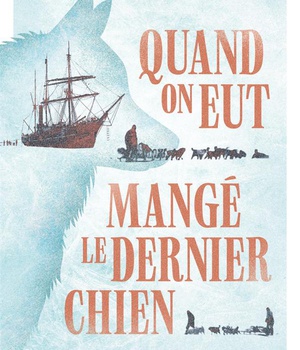 QUAND ON EUT MANGE LE DERNIER CHIEN