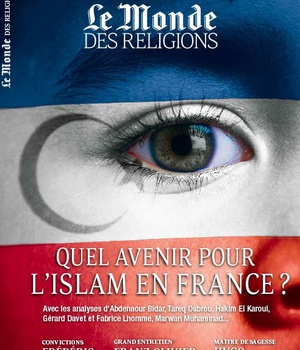LE MONDE DES RELIGIONS JANVIER-FEVRIER QUEL AVENIR POUR L ISLAM EN FRANCE