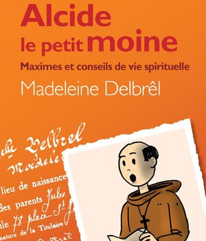 ALCIDE LE PETIT MOINE - MAXIMES ET CONSEILS DE VIE SPIRITUELLE - TOME IV DES OEUVRES COMPLETES