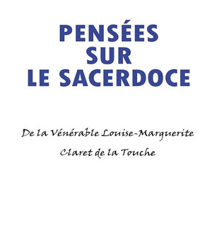 PENSEES SUR LA SACERDOCE DE  LA VENERABLE LOUISE-MARGUERITE CLARET DE LA TOUCHE - L438