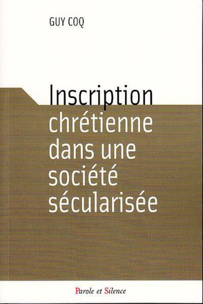 INSCRIPTION CHRETIENNE DANS UNE SOCIETE SECULARISEE