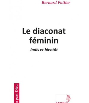 LE DIACONAT FEMININ - JADIS ET BIENTOT