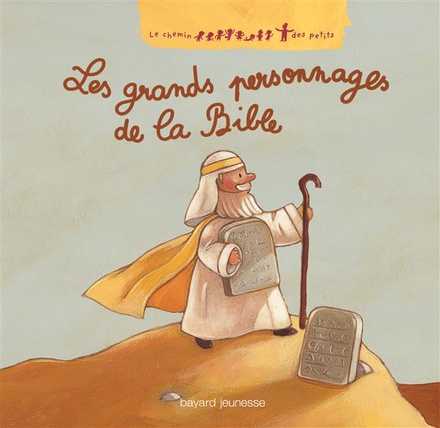 LES GRANDS PERSONNAGES DE LA BIBLE