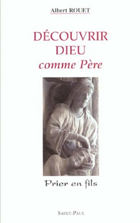 DECOUVRIR DIEU COMME PERE