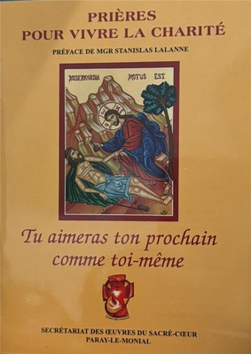 TU AIMERAS TON PROCHAIN COMME TOI-MEME - PRIERES POUR VIVRE LA CHARITE
