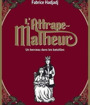 L ATTRAPE-MALHEUR TOME 3 - UN BERCEAU DANS LES BATAILLES