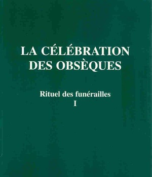 RITUEL DES FUNERAILLES CELEBRATION OBSEQUES T1