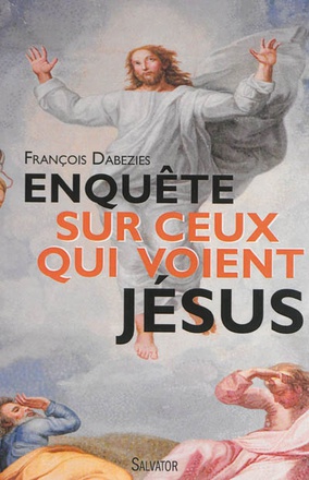 ENQUETE SUR CEUX QUI VOIENT JESUS
