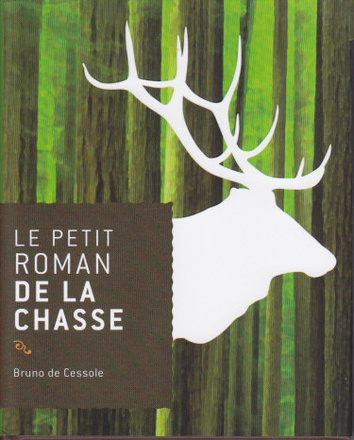 LE PETIT ROMAN DE LA CHASSE