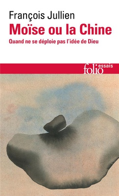 MOISE OU LA CHINE - QUAND NE SE DEPLOIE PAS L'IDEE DE DIEU
