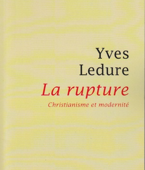 LA RUPTURE - CHRISTIANISME ET MODERNITE