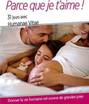 T08 - PARCE QUE JE T'AIME ! 31 JOURS AVEC HUMANAE VITAE