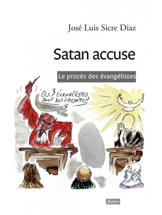 SATAN ACCUSE - LE PROCES DES EVANGELISTES