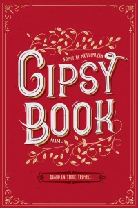 GIPSY BOOK - QUAND LA TERRE TREMBLE TOME 1