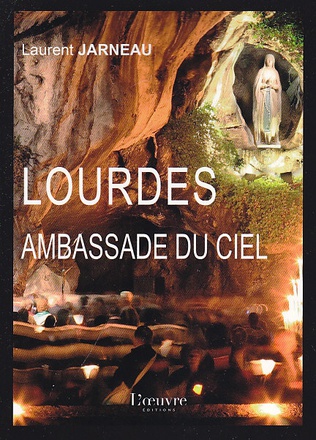 LOURDES AMBASSADE DU CIEL