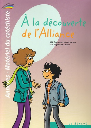 A LA DECOUVERTE DE L'ALLIANCE - ANNEXES-MATERIEL DU CATECHISTE - 2 - COLLECTION PAROLES D'ALLIANCE