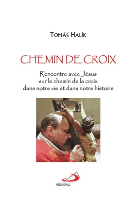 CHEMIN DE CROIX - RENCONTRE AVEC JESUS SUR LE CHEMIN DE LA CROIX, DANS NOTRE VIE ET DANS NOTRE HISTO