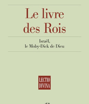 LE LIVRE DES ROIS - ISRAEL, LE MOBY-DICK DE DIEU