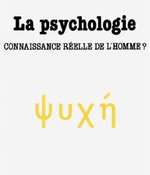 LA PSYCHOLOGIE - CONNAISSANCE REELLE DE L'HOMME ?