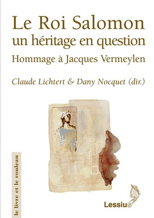 LE ROI SALOMON UN HERITAGE EN QUESTION - HOMMAGE A JACQUES VERMEYLEN
