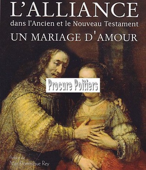 L'ALLIANCE DANS L'ANCIEN ET LE NOUVEAU TESTAMENT