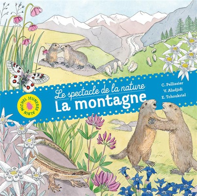 LA MONTAGNE - LE SPECTACLE DE LA NATURE