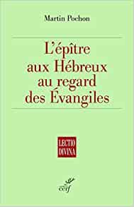 L'EPITRE AUX HEBREUX AU REGARD DES EVANGILES