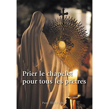 PRIER LE CHAPELET POUR TOUS LES PRETRES