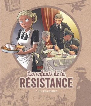 LES ENFANTS DE LA RESISTANCE - TOME 9 - LES JOURS HEUREUX