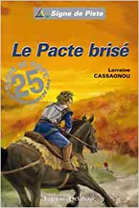 LE PACTE BRISE (ROMAN JEUNESSE SIGNE DE PISTE) - SIGNE DE PISTE N 81