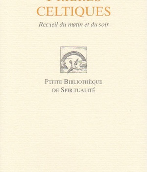 PRIERES CELTIQUES - RECUEIL DU MATIN ET DU SOIR