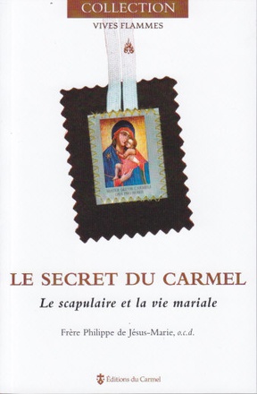 LE SECRET DU CARMEL - LE SCAPULAIRE ET LA VIE MARIALE