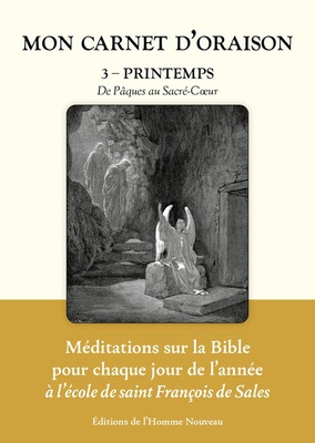 MON CARNET D'ORAISON - MON CARNET D ORAISON TOME 3 - PRINTEMPS - DE PAQUES AU SACRE-COEUR