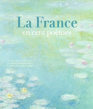 LA FRANCE EN CENT POEMES