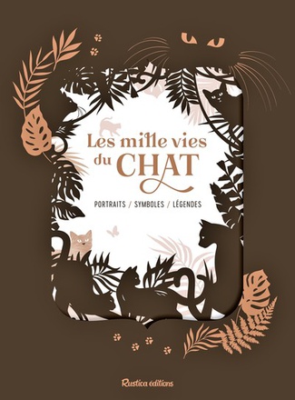 LES MILLE VIES DU CHAT - PORTRAITS - SYMBOLES - LEGENDES