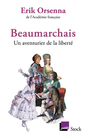 BEAUMARCHAIS, UN AVENTURIER DE LA LIBERTE