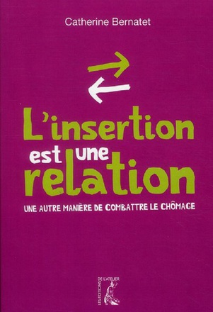 L' INSERTION EST UNE RELATION - UNE AUTRE MANIERE DE COMBAT