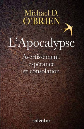 L'APOCALYPSE - AVERTISSEMENT, ESPERANCE ET CONSOLATION