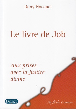 DANY NOCQUET, AUX PRISES AVEC LA JUSTICE DIVINE. JOB