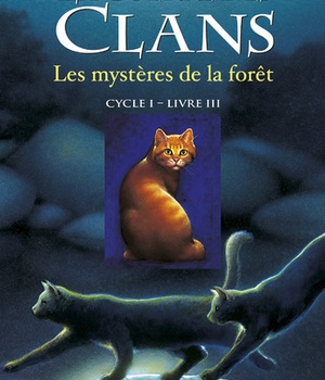 LA GUERRE DES CLANS CYCLE I - TOME 3 LES MYSTERES DE LA FORET - VOL03