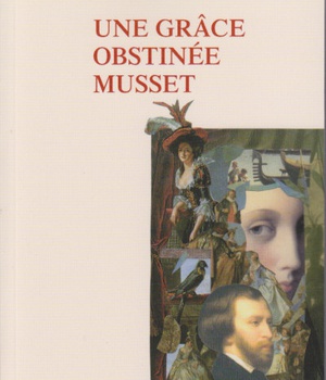 UNE GRACE OBSTINEE, MUSSET