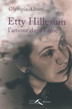 ETTY HILLESUM, L'AMOUR DANS L'AME