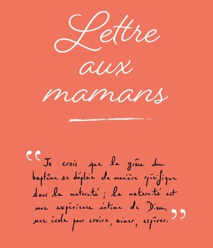 LETTRE AUX MAMANS