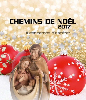 CHEMINS DE NOEL 2017-IL EST TEMPS D'ESPERER